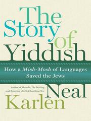 Cover of: The Story of Yiddish by Neal Karlen