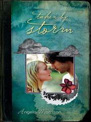 Cover of: Taken by Storm by Angela Morrison, Angela Morrison