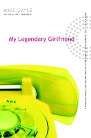 Cover of: My Legendary Girlfriend by Mike Gayle, Mike Gayle