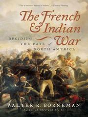 Cover of: The French and Indian War by Walter R. Borneman