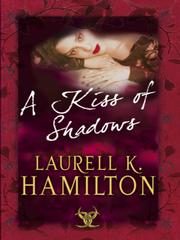 Cover of: A Kiss Of Shadows by Laurell K. Hamilton