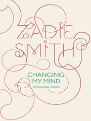 Cover of: Changing My Mind by Zadie Smith