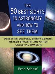 Cover of: The 50 Best Sights in Astronomy and How to See Them by Fred Schaaf