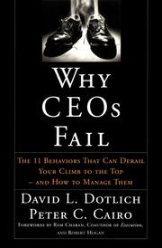 Cover of: Why CEOs Fail by David L. Dotlich, David L., PhD Dotlich, Peter C., PhD Cairo, PhD, David L. Dotlich, PhD, Peter C. Cairo, David L. Dotlich