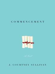 Cover of: Commencement by J. Courtney Sullivan, J. Courtney Sullivan