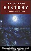 Cover of: The Truth of History by C. Behan McCullagh