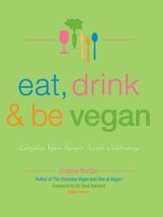 Cover of: Eat, Drink & Be Vegan by Dreena Burton, Dreena Burton