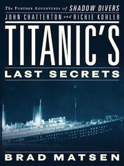 Cover of: Titanic's Last Secrets by Bradford Matsen