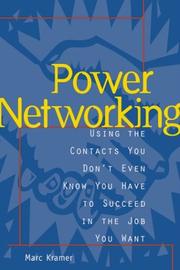 Cover of: Power networking: using the contacts you don't even know you have to succeed in the job you want