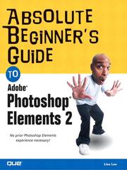Absolute beginner's guide to Adobe Photoshop Elements 2 by Lee, Lisa.