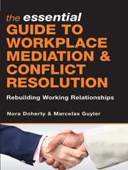 Cover of: The Essential Guide to Workplace Mediation and Conflict Resolution by Nora Doherty