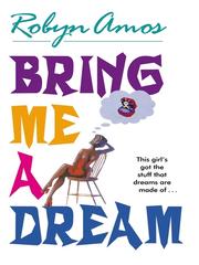 Cover of: Bring Me a Dream by Robyn Amos