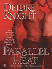 Cover of: Parallel Heat by Deidre Knight, Deidre Knight