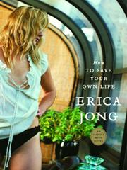 Cover of: How to Save Your Own Life by Erica Jong, Erica Jong