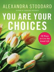 Cover of: You Are Your Choices by Alexandra Stoddard