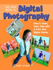 Cover of: The Kids' Guide to Digital Photography by Jenni Bidner