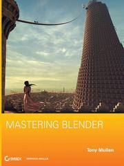 Cover of: Mastering Blender by Tony Mullen