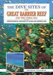 Cover of: The Dive Sites of the Great Barrier Reef : Comprehensive Coverage of Diving and Snorkeling