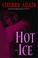 Cover of: Hot Ice