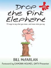 Cover of: Drop the Pink Elephant by Bill McFarlan, Bill McFarlan