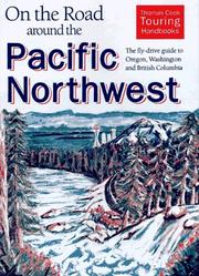 Cover of: On the Road Around the Pacific Northwest: The Fly-Drive Guide to Oregon, Washington and British Columbia (Serial)