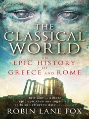 Cover of: The Classical World by Robin Lane Fox