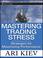 Cover of: Mastering Trading Stress