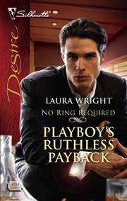 Cover of: Playboy's Ruthless Payback by Laura Wright