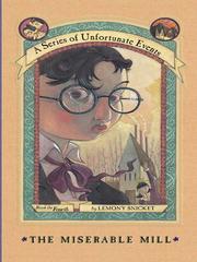 Cover of: The Miserable Mill (A Series of Unfortunate Events #4) by Lemony Snicket
