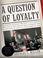 Cover of: A Question of Loyalty