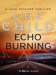 Cover of: Echo Burning by Lee Child, Lee Child