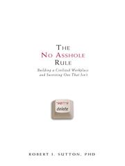 Cover of: The No Asshole Rule by Robert I. Sutton