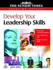Cover of: Develop Your Leadership Skills by John Adair
