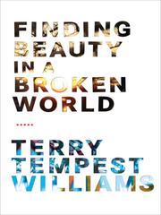 Cover of: Finding Beauty in a Broken World by Terry Tempest Williams