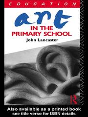 Cover of: Art in the Primary School by John Lancaster