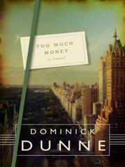 Cover of: Too Much Money by Dominick Dunne