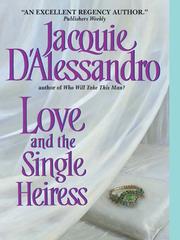 Cover of: Love and the Single Heiress by Jacquie D'Alessandro