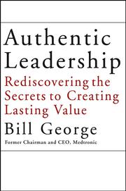 Cover of: Authentic Leadership by Bill George, Bill George