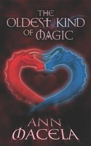 Cover of: The Oldest Kind of Magic by Ann Macela