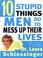Cover of: Ten Stupid Things Men Do to Mess Up Their Lives