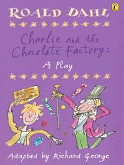 Cover of: Charlie and the Chocolate Factory by Richard George