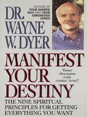 Cover of: Manifest Your Destiny | Wayne W. Dyer
