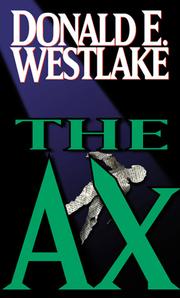 Cover of: The Ax by Donald E. Westlake, Donald E. Westlake