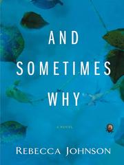 And sometimes why by Rebecca Johnson