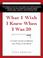 Cover of: What I Wish I Knew When I Was 20