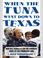 Cover of: When the Tuna Went Down to Texas