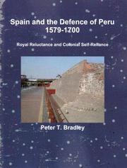 Spain and the Defence of Peru, 1579-1700 by Peter T. Bradley
