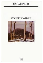 Cover of: Coupe Sombre by Oscar Peer