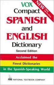 Cover of: Vox compact Spanish and English dictionary by preface by C. Edward Scebold ; dictionary compiled by the editors of Biblograf, S.A. ; North American edition prepared by the editors of National Textbook Company.