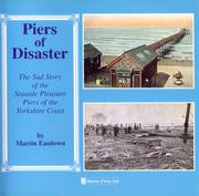 Cover of: Piers of disaster: the sad story of the seaside pleasure piers of the Yorkshire Coast